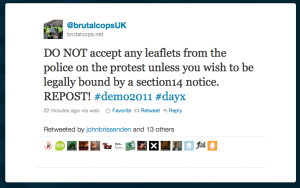DO NOT accept any leaflets from the police on the protest unless you wish to be legally bound by a section14 notice. REPOST! #demo2011 #dayx