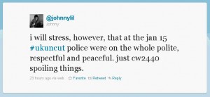 i will stress, however, that at the jan 15 #ukuncut police were on the whole polite, respectful and peaceful. just cw2440 spoiling things.