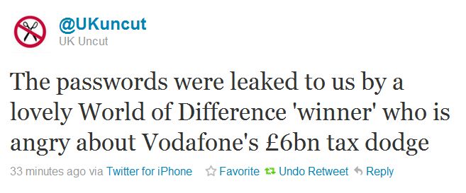The passwords were leaked to us by a lovely World of Difference 'winner' who is angry about Vodafone's £6bn tax dodge